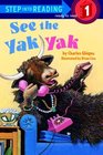 See the Yak Yak (Step-Into-Reading, Step 1)