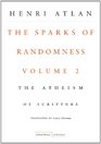 The Sparks of Randomness Volume 2 The Atheism of Scripture