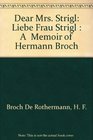 Dear Mrs Strigl  Liebe Frau Strigl  A  Memoir of Hermann Broch