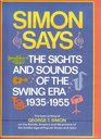 Simon says The sights and sounds of the swing era 19351955