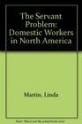 The Servant Problem Domestic Workers in North America