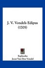 J V Vondels Edipus