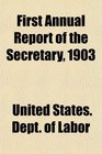 First Annual Report of the Secretary 1903