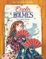 Enola Holmes The Graphic Novels The Case of the Peculiar Pink Fan The Case of the Cryptic Crinoline and The Case of Baker Street Station