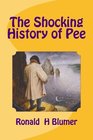 The Shocking History of Pee