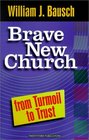 Brave New Church From Turmoil to Trust