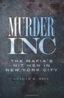 Murder Inc The Mafia's Hit Men in New York City
