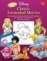 Learn to Draw The Best of Disney's Classic Animated Movies Featuring favorite characters from Alice in Wonderland The Jungle Book 101 Dalmations Peter Pan and more