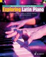 Exploring Latin Piano SouthAmerican/Cuban/Spanish Rhythms Intermediate Book/2cds