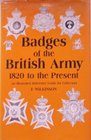 Badges of the British Army 1820 to the Present An Illustrated Reference Guide for Collectors