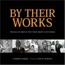 By Their Works Profiles of Men of Faith Who Made a Difference
