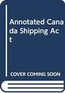 Annotated Canada Shipping Act