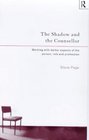 The Shadow and the Counsellor Working with the Darker Aspects of the Person the Role and the Profession