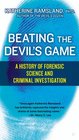 Beating the Devil's Game A History of Forensic Science and Criminal