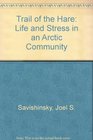 The trail of the Hare Life and stress in an Arctic community
