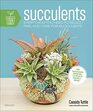 Succulents Everything You Need to Select Pair and Care for Succulents