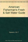 American Fisherman's Fresh  Salt Water Guide