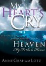 My Heart's Cry / Heaven: My Father's House