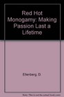 Red Hot Monogamy Making Passion Last a Lifetime