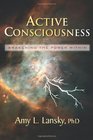 Active Consciousness: Awakening the Power Within