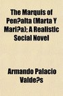 The Marquis of Penalta  A Realistic Social Novel