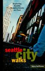 Seattle City Walks Exploring Seattle Neighborhoods on Foot