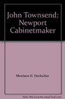 John Townsend Newport Cabinetmaker