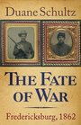 The Fate of War Fredericksburg 1862