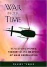 War in Our Time Reflections on Iraq Terrorism and Weapons of Mass Destruction