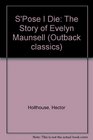 S'Pose I Die The Story of Evelyn Maunsell