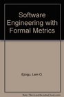 Software Engineering With Formal Metrics