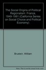 The Social Origins of Political Regionalism France 18491981