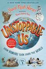 Unstoppable Us Volume 1 How Humans Took Over the World