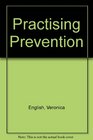 Practising Prevention