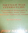 Vietnam War Literature An Annotated Bibliography of Imaginative Works about Americans Fighting in Vietnam
