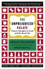 The Unprejudiced Palate  Classic Thoughts on Food and the Good Life