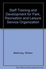 Staff Training and Development for Park Recreation and Leisure Service Organization
