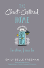 The ChristCentered Home Inviting Jesus In
