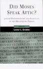 Did Moses Speak Attic Jewish Historiography and Scripture in the Hellenistic Period