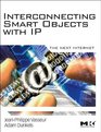 Interconnecting Smart Objects with IP The Next Internet