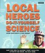 Local Heroes Doityourself Science