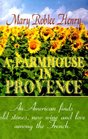 A Farmhouse in Provence An American Finds Old Stones New Wine and Love Among the French