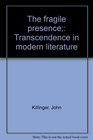 The fragile presence Transcendence in modern literature