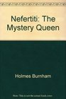 Nefertiti: The Mystery Queen