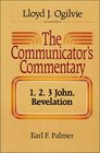 The Communicator's Commentary 1 2 3 John Revelation