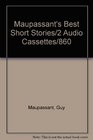 Maupassant's Best Short Stories/2 Audio Cassettes/860