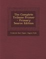 The Complete Tribune Primer  Primary Source Edition