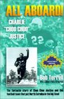 All Aboard Charlie Choo Choo Justice The Fantastic Story of Choo Choo Justice and the Football Team That Put North Carolina in the Big Time