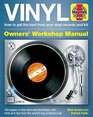 Vinyl Manual How to get the best from your vinyl records and kit