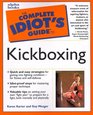 The Complete Idiot's Guide to Kickboxing
